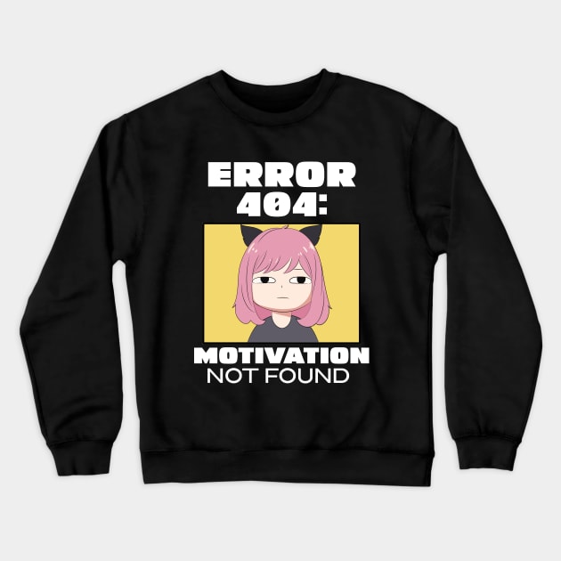 Error 404: Motivation not found Crewneck Sweatshirt by mksjr